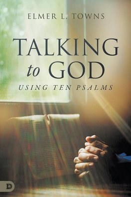 Talking to God- Using Ten Psalms