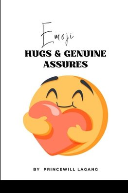 Emoji Hugs and Genuine Assures