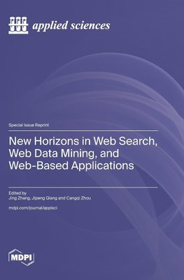 New Horizons in Web Search, Web Data Mining, and Web-Based Applications