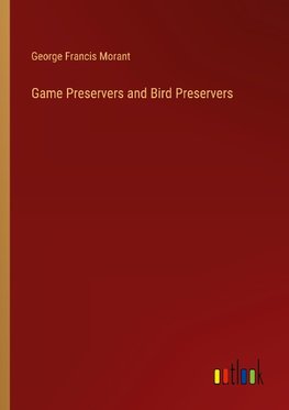 Game Preservers and Bird Preservers