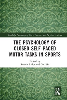 The Psychology of Closed Self-Paced Motor Tasks in Sports