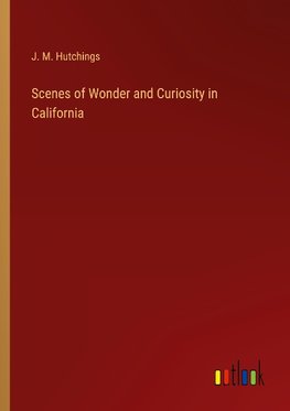 Scenes of Wonder and Curiosity in California