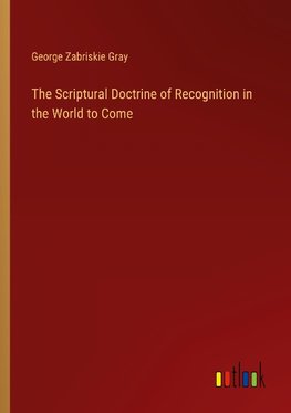 The Scriptural Doctrine of Recognition in the World to Come