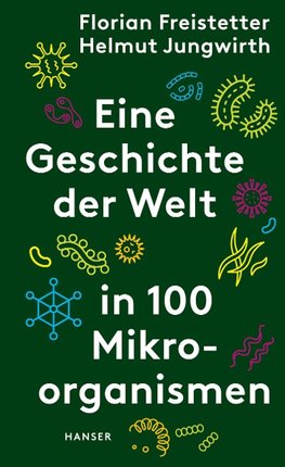 Eine Geschichte der Welt in 100 Mikroorganismen