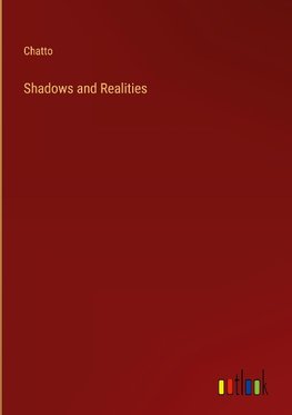 Shadows and Realities