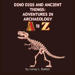 Dino Digs and Ancient Things