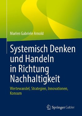 Systemisch Denken und Handeln in Richtung Nachhaltigkeit