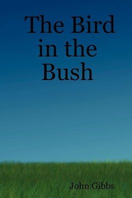 The Bird in the Bush