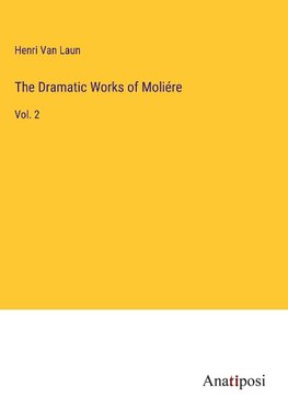 The Dramatic Works of Moliére