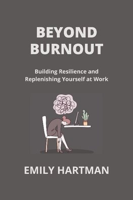 BEYOND BURNOUT