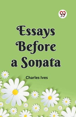 ESSAYS BEFORE A SONATA