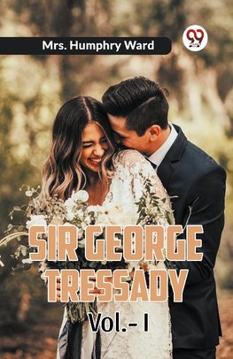 Sir George Tressady Vol.-I