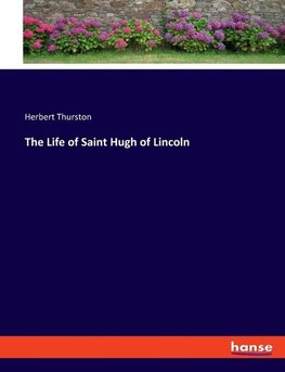 The Life of Saint Hugh of Lincoln