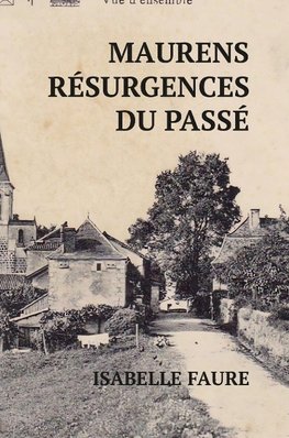 MAURENS, RÉSURGENCES DU PASSÉ