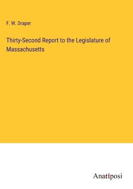 Thirty-Second Report to the Legislature of Massachusetts