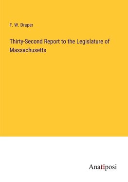 Thirty-Second Report to the Legislature of Massachusetts