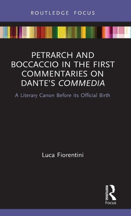 Petrarch and Boccaccio in the First Commentaries on Dante's Commedia