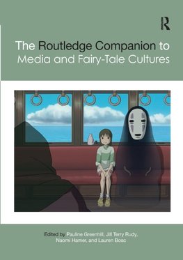 The Routledge Companion to Media and Fairy-Tale Cultures