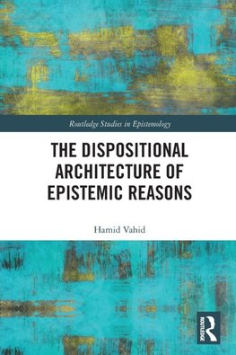 The Dispositional Architecture of Epistemic Reasons