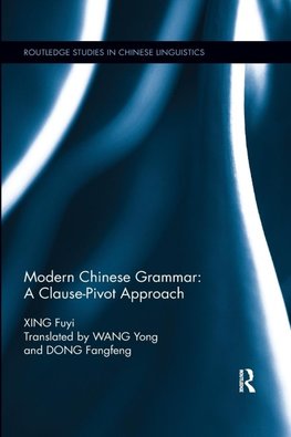 Modern Chinese Grammar - a Clause-Pivot Approach