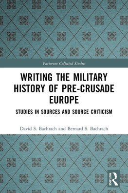 Writing the Military History of Pre-Crusade Europe