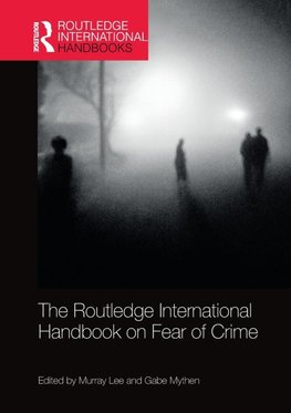 The Routledge International Handbook on Fear of Crime