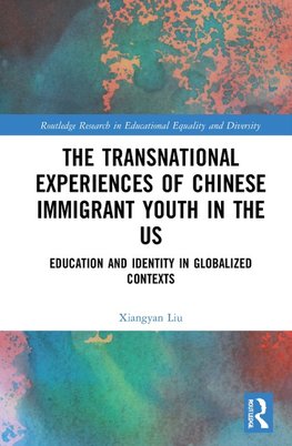 The Transnational Experiences of Chinese Immigrant Youth in the US