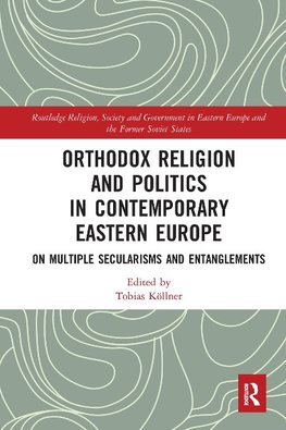 Orthodox Religion and Politics in Contemporary Eastern Europe