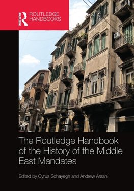 The Routledge Handbook of the History of the Middle East Mandates