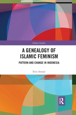 A Genealogy of Islamic Feminism