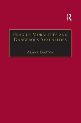 Fragile Moralities and Dangerous Sexualities