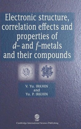 Electronic structure, correlation effects and physical properties of d- and f-metals and their compounds