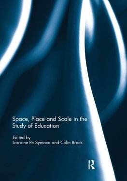 Space, Place and Scale in the Study of Education