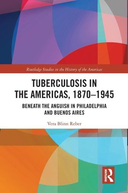 Tuberculosis in the Americas, 1870-1945