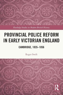 Provincial Police Reform in Early Victorian England