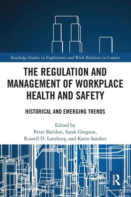 The Regulation and Management of Workplace Health and Safety