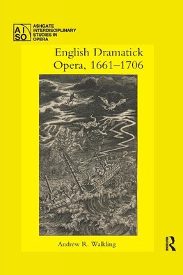 English Dramatick Opera, 1661-1706