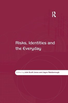 Risks, Identities and the Everyday