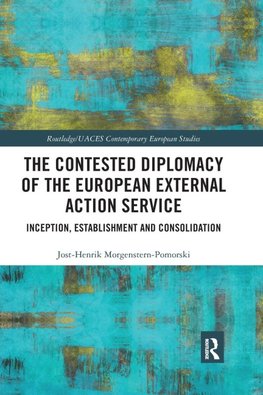 The Contested Diplomacy of the European External Action Service