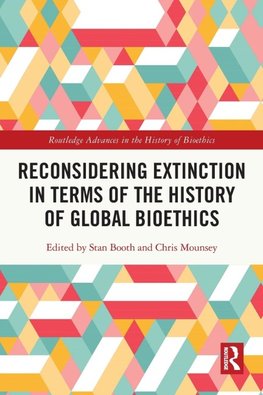 Reconsidering Extinction in Terms of the History of Global Bioethics