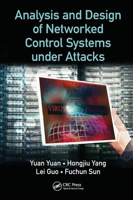 Analysis and Design of Networked Control Systems under Attacks