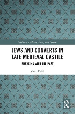 Jews and Converts in Late Medieval Castile