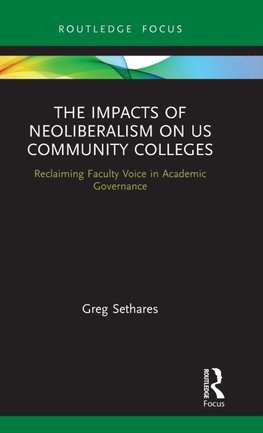 The Impacts of Neoliberalism on US Community Colleges