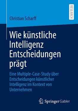 Wie künstliche Intelligenz Entscheidungen prägt