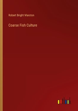 Coarse Fish Culture