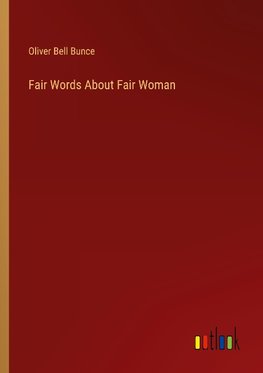 Fair Words About Fair Woman