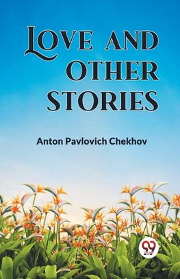 LOVE AND OTHER STORIES