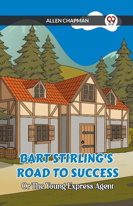 Bart Stirling's Road To Success Or The Young Express Agent