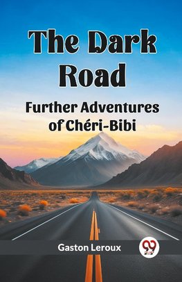 The Dark Road Further Adventures of Cheri-Bibi