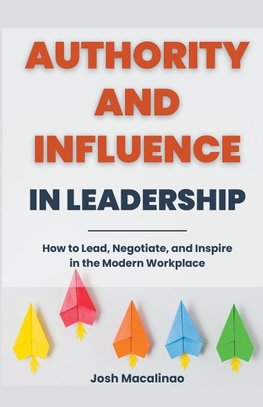 Authority and Influence in Leadership